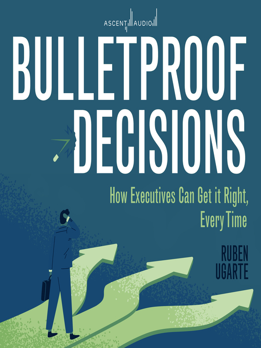 Title details for Bulletproof Decisions by Ruben Ugarte - Available